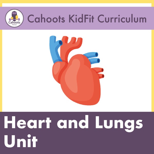 Healthy HEART and LUNGS Unit - Cahoots KIDFIT Lesson Plans