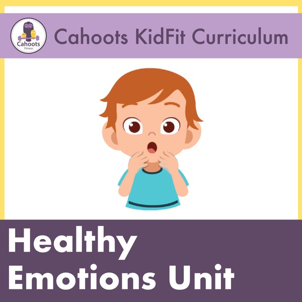 HEALTHY EMOTIONS Unit - Cahoots KIDFIT Lesson Plans