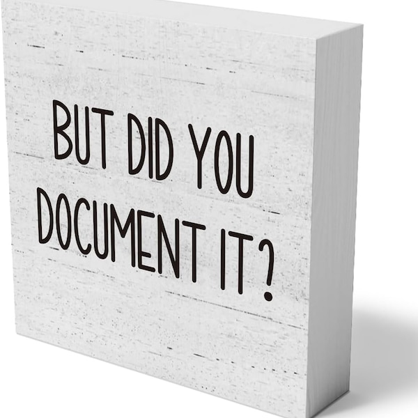 But Did You Document It Office Sign - Etsy