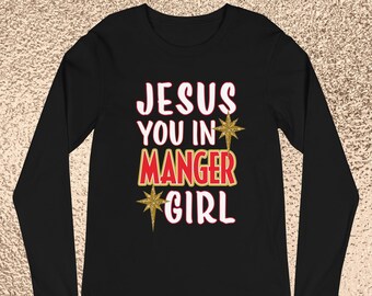 Jesus You In Manger Girl Unisex Long Sleeve Tee | Holiday lgbtq Apparel | Holiday Pride Clothing | lgbtq Christmas Gift | Gay Christmas Gift