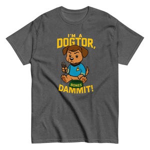 I'm a Dogtor, Dammit! Funny Star Trek Parody T-Shirt – Cartoon Dog Bones McCoy Tee for Sci-Fi Fans