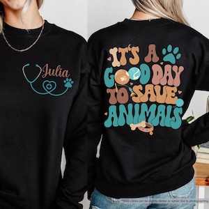 It’s A Good Day To Save Animals Sweatshirt, Custom Vet Tech Hoodie, Veterinarian Sweatshirt,Personalized Vet Assistant Sweater,Vet Tech Gift