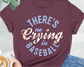 There's No Crying In Baseball Shirt, Funny Baseball Shirt, Baseball Mom Shirt, Baseball Sweatshirt, Baseball Coach Shirt, Gift For Baseball