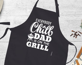 Everybody Chill Dad Is On The Grill Apron, Grill Apron, Dad Apron, BBQ Apron, Apron For Dad, Fathers Day Gift, Chef Apron, Aprons For Men