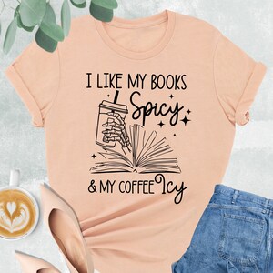 I Like My Books Spicy And My Coffee Icy Shirt, Funny Bookish Shirt, Book Reader Shirt, Spicy Reader Shirt, Spicy Book Shirt,Book Lover Shirt