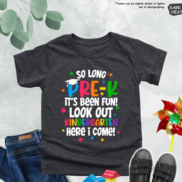 Preschool Graduation Shirt, So Long Pre-K It's Been Fun Look Out Kindergarten Here I Come, Funny Preschool Grad Shirt, Kids Graduation Shirt