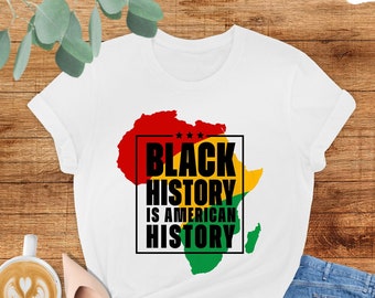 Black History Is American History Shirt, African American Shirt, Afro American Shirt, Black History Month, Black Lives Matter, Black Culture
