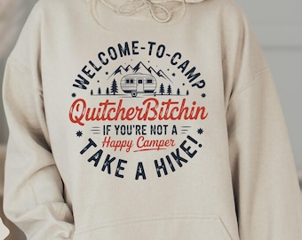 Welcome To Camp Quitcherbitchin Hoodie, Family Camping Sweatshirt, funny Camping Saying, Gift For Camper, Camp Life Sweater, Camping Hoodie