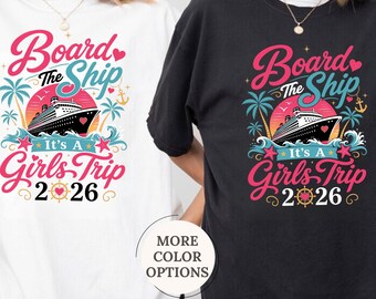 Comfort Colors® Board The Ship Shirt, Girls Trip 2026 Tee, Cruise Vacation Shirt, Tropical Vacation Tee, Cruise Party Gift, Girls Trip Shirt
