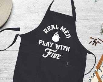 Real Men Play With Fire Apron, Apron For Men, Dad Apron, BBQ Apron, Fathers Day Apron, Barbecue Apron, Grill Apron, Mens Apron,Apron For Dad
