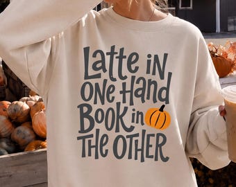 Fall Book Coffee Sweatshirt, Latte in One Hand Book in the Other, Fall Reading Hoodie, Autumn Bookshelf Sweater, Book Lover Halloween Gift