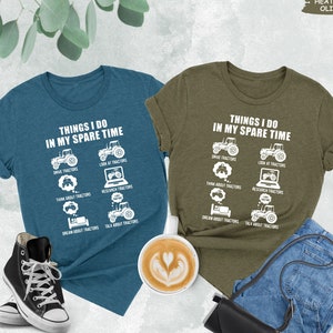 Tractors Shirt, Things I Do In My Spare Time Shirt, Farmer Shirt, Farm Life Shirt, Tractor Tshirt, Baby Tractor Shirt, Tractor Shirt For Men