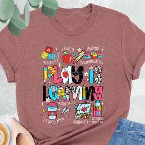 Play Is Learning Shirt, Cute Kindergarten teacher Shirt, Back To School Teacher Gift, Preschool Teacher Tee, Teacher Appreciation, Sped Tee