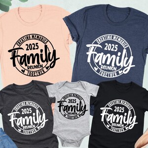 Family Reunion 2025 Shirts, Creating Memories Together, Cute Family Matching Shirt, Family Trip Tees, Family Reunion Gifts, Family Vacation