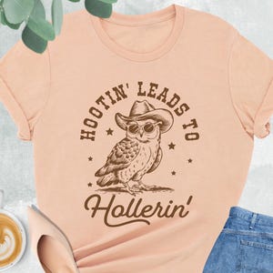 Hootin&#39; Leads To Hollerin&#39; Shirt, Funny Owl Shirt, Adult Humor Tee, Trendy Western Gift, Sarcastic Saying, Country Cowboy Shirt, Cowgirl Tee