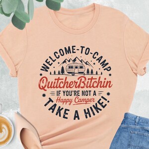 Welcome To Camp Quitcherbitchin Shirt, Funny Camping Shirt, Happy Camper Gift, Nature Lover Tee, Camping Family Shirt, Camp Life, Hiking Tee