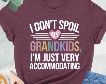 I Don't Spoil My Grandkids Shirt, Cute Grandma Shirt, Gift From Grandkids, Grandmother Shirt, Mothers Day Tee, Funny Grandma Shirt, Nana Tee