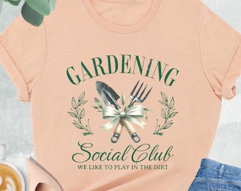 Garden Shirt, Gardening Social Club Shirt, Funny Gardening Mom Gift, Mothers Day Tee, Gardening Lover, Gardener Gift Idea, Coquette Gardener