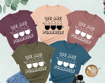 We Are Pharmily Shirt, Pharmacy Shirt, Funny Pharmacist Shirt, Pharmacy School Shirt, Cute Pharmacist Gift, Pharmacy Life Shirt,Pharmacy Tee