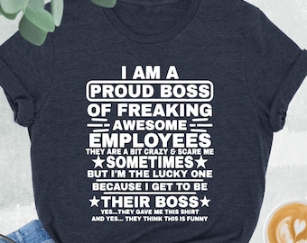Proud Boss Shirt, I Am A Proud Boss Of Freaking Awesome Employees, Funny Gifts For Boss, Boss Day Shirt, Boss Lady Shirt,Boss Babe,Boss Gift