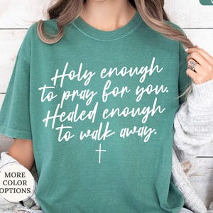 Comfort Colors® Holy Enough To Pray For You Shirt, Christian Quote, Cross Shirt, Faith Shirt, Christian Apparel, Religious Gift, Church Tee