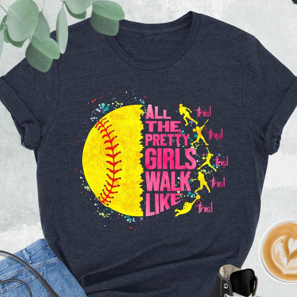 All The Pretty Girls Walk Like This Shirt, Softball Shirt Woman, Softball Player Gift, Softball Lover Tshirt, Game Day Shirt, Girls Softball