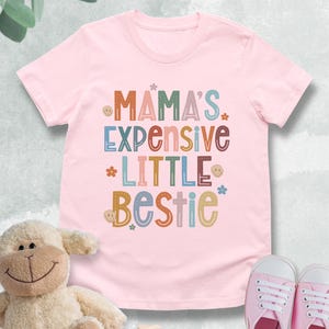 Mama&#39;s Expensive Little Bestie Shirt, Toddler Girl Shirt, Cute Girls Tshirt, Gift For Girl, Mamas Bestie, Trendy Kids Shirt, Baby Girl Shirt