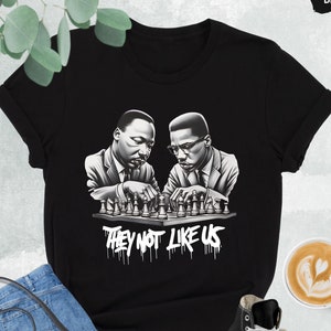Black History Shirt, Martin Luther King Shirt, Malcom X Tee, Black Lives Matter, Black History Gift, African American Shirt,They Not Like Us