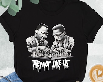 Black History Shirt, Martin Luther King Shirt, Malcom X Tee, Black Lives Matter, Black History Gift, African American Shirt,They Not Like Us