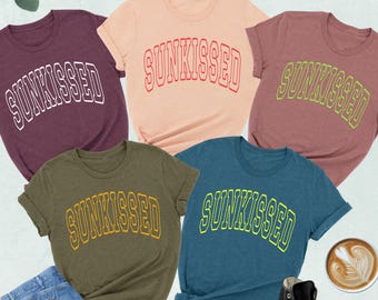 Sunkissed Beach Shirt, Summer Vibes Tshirt, Beach Vacation Shirt, Woman Beach Gifts, Summer Lover, Custom Colors Sunkissed Shirt, Beach Trip
