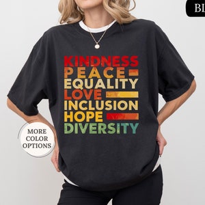 Comfort Colors® Kindness Peace Equality Love Inclusion Hope Diversity Shirt, Kindness Shirt, Inclusion Matter, Positive Saying,Be Kind Shirt