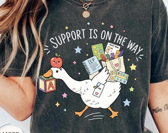 Comfort Colors® Support Is On The Way Shirt, Teacher Support Team Tee, School Staff Appreciation Shirt, Teacher Goose Tee, Educator Gift