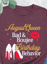 August Queen Bad And Boujee Birthday Behavior Shirt,August Birthday Girl Shirt,August Birthday Shirt,Girl Birthday Gift,August Birthday Gift