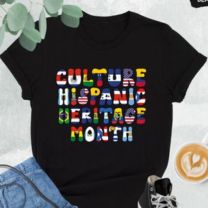 Culture Hispanic Heritage Month Shirt, Latino Countries Shirt, Hispanic History Shirt, Mexican Shirt, Latina Power Shirt, National Hispanic