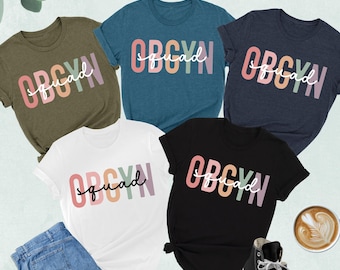OBGYN Squad Shirt, Obgyn Crew Shirt, Obgyn Nurse Shirt, Ob Nurse Shirt, Nurse Team Shirt, Obstetrics and Gynecology Nurse Tee, Ob gyn Squad