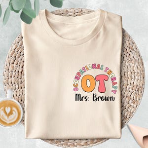 Custom Occupational Therapy Shirt, Personalized OT Shirt, Occupational Therapy Gift, OT Student Shirt, Ot Assistant Gift, Ot Graduation Tee
