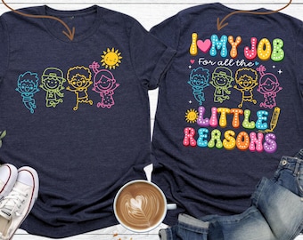 I Love My Job for All the Little Reasons Shirt, Cute Kindergarten Teacher Shirt, Preschool Teacher Gift, Back To school Tee, Counselor Shirt