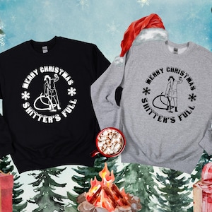 Merry Christmas Shitter&#39;s Full Sweatshirt, Christmas Vacation Movie Quote Sweatshirt, Sarcastic Holiday Sweatshirt, Funny Christmas Hoodie