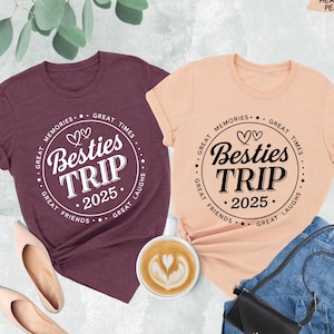 Besties Trip 2025 Shirt, Great Memories, Girls Trip Shirts, Besties Vacation Gift, Besties Trip, Girls Vacay Tee, Girls Weekend,Travel Shirt