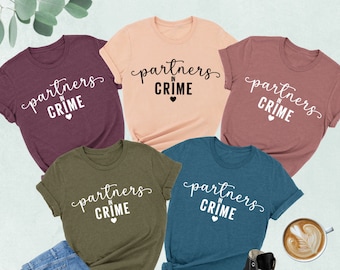 Partners In Crime Shirt, Friends Matching Shirt, Group Shirt, Funny Best Friends Shirts, Girls Weekend Shirt, Bestie Shirt, Gift For Friend