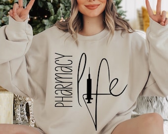 Pharmacy Life Sweatshirt, Pharmacy Sweatshirt, Pharmacy Gift, Funny Pharmacist Sweater, Pharmacy Technician Sweat, Pharmacy Graduation Gift