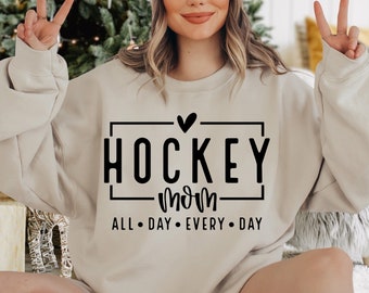 Hockey Mom All Day Every Day Sweatshirt, Hockey Mom Gifts, Sports Mom Sweatshirt, Hockey Gifts For Mom, Hockey Mom Sweater, Mom Life Gifts