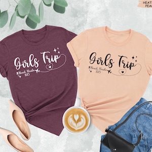Custom Girls Trip Shirt, Custom Location Tee, Girls Vacation Shirt, Girls Weekend Gift, Travel Shirt,Personalized Destination,Girls Trip Tee