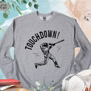 Touchdown Sweatshirt, Baseball Sweatshirt, Baseball Mom Gift, Baseball Team, Game Day Sweatshirt, Funny Baseball Sweater, Cute Baseball Gift