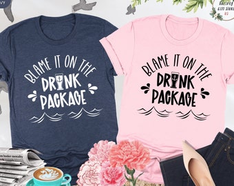 Blame It On the Drink Package Shirt, Cruise Vacation Shirt, Funny Holiday Shirt, Cruise Shirt, Family Cruise Shirt, Cruise Gift,Summer Shirt