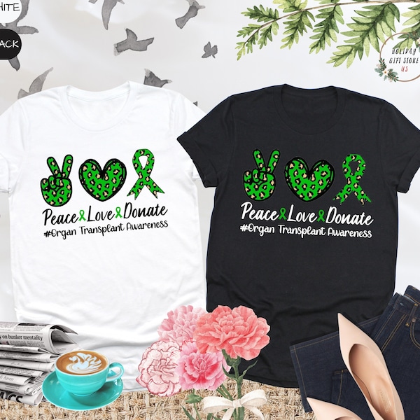 Peace Love Donate Organ Transplant Awareness Shirt, Green Ribbon Shirt, Organ Donation Tee, Organ Donor Tshirt, Awareness Support,Ribbon Tee