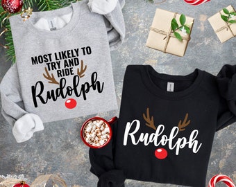 Most Likely To Try To Ride Rudolph Sweatshirts, Couples Christmas Sweater, Christmas Matching, Funny Couples Sweats, Matching Couples Gifts