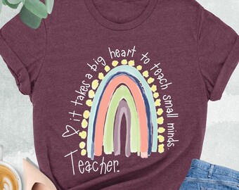 Teacher Rainbow Shirt, It Takes A Big Heart To Teach Small Minds Shirt, Back To School Teacher Shirt, Gift For Teacher, Teacher Love Shirt