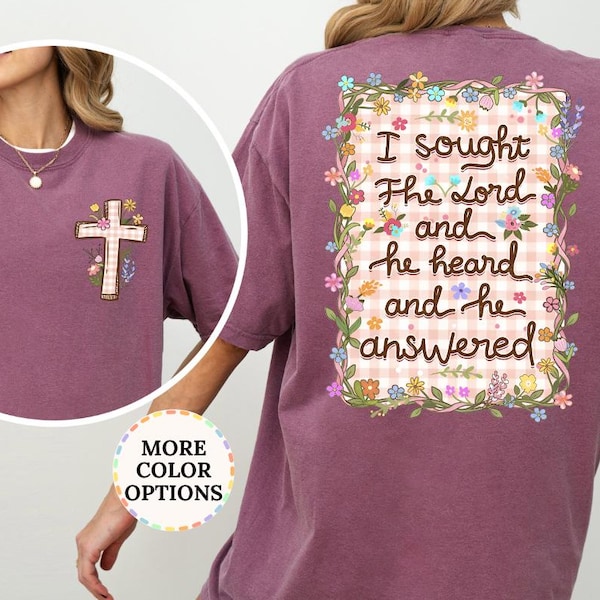 Comfort Colors® I Sought The Lord And He Heard and Answered Shirt, Christian Faith Shirt, Religious Tee, Christian Women Gift, Church Tshirt