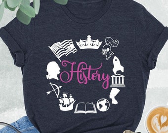 History Shirt, History Teacher Shirt, History Teacher Gift, History Teacher Back To School Shirt, History Buff Shirt, Teacher Appreciation